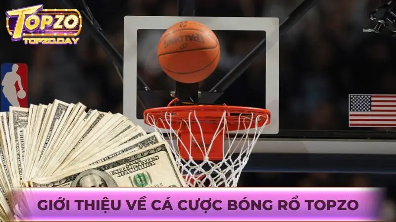 Cá cược bóng rổ Topzo - Hình thức chơi kiếm thưởng được yêu thích
