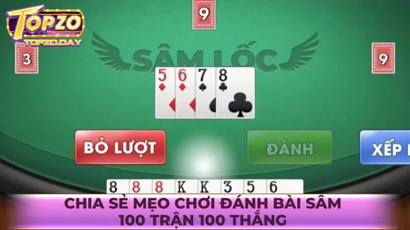 Chia sẻ mẹo chơi đánh bài Sâm 100 trận 100 thắng