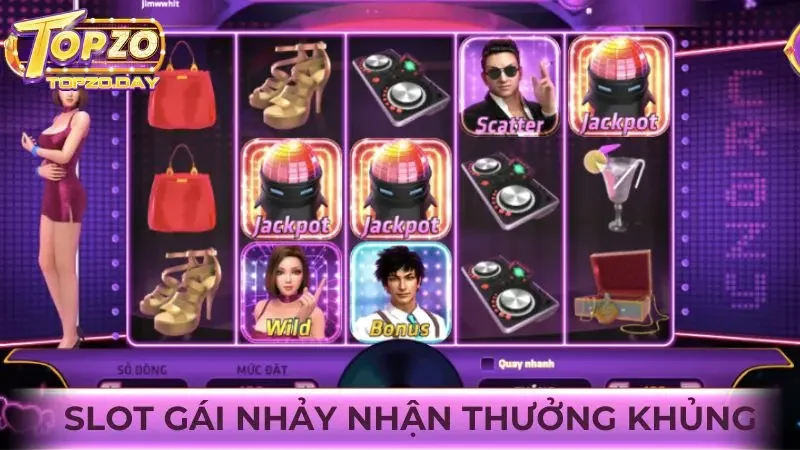 Slot gái nhảy nhận thưởng khủng