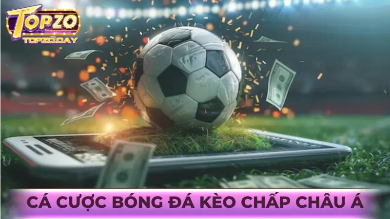 Tìm hiểu về loại kèo cược chấp Châu Á trong bóng đá